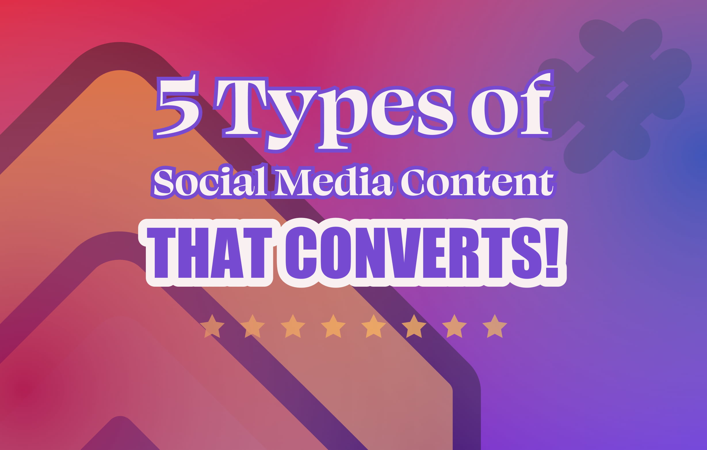 5 types of social content that converts.