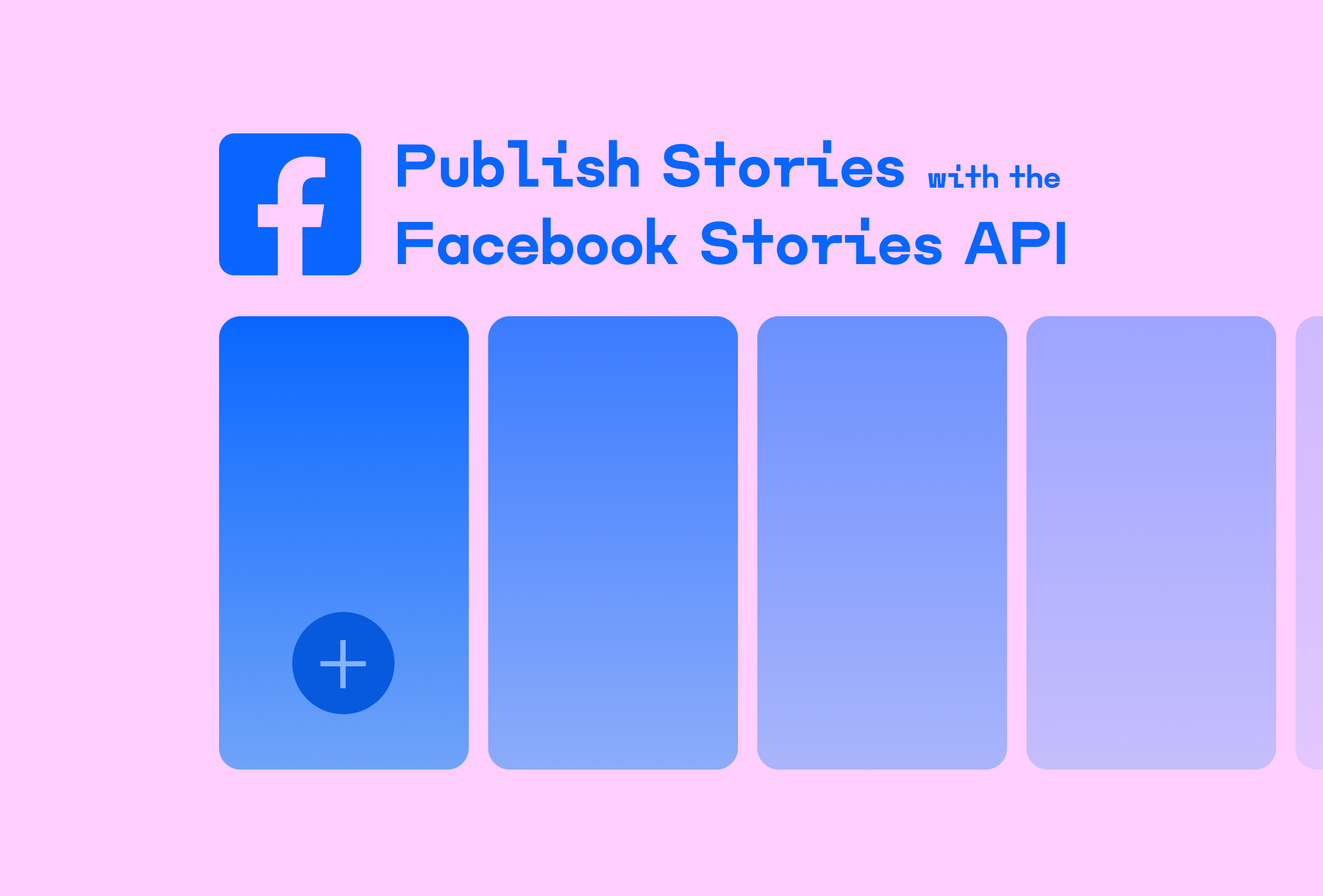 Publish stories with the facebook stories api.
