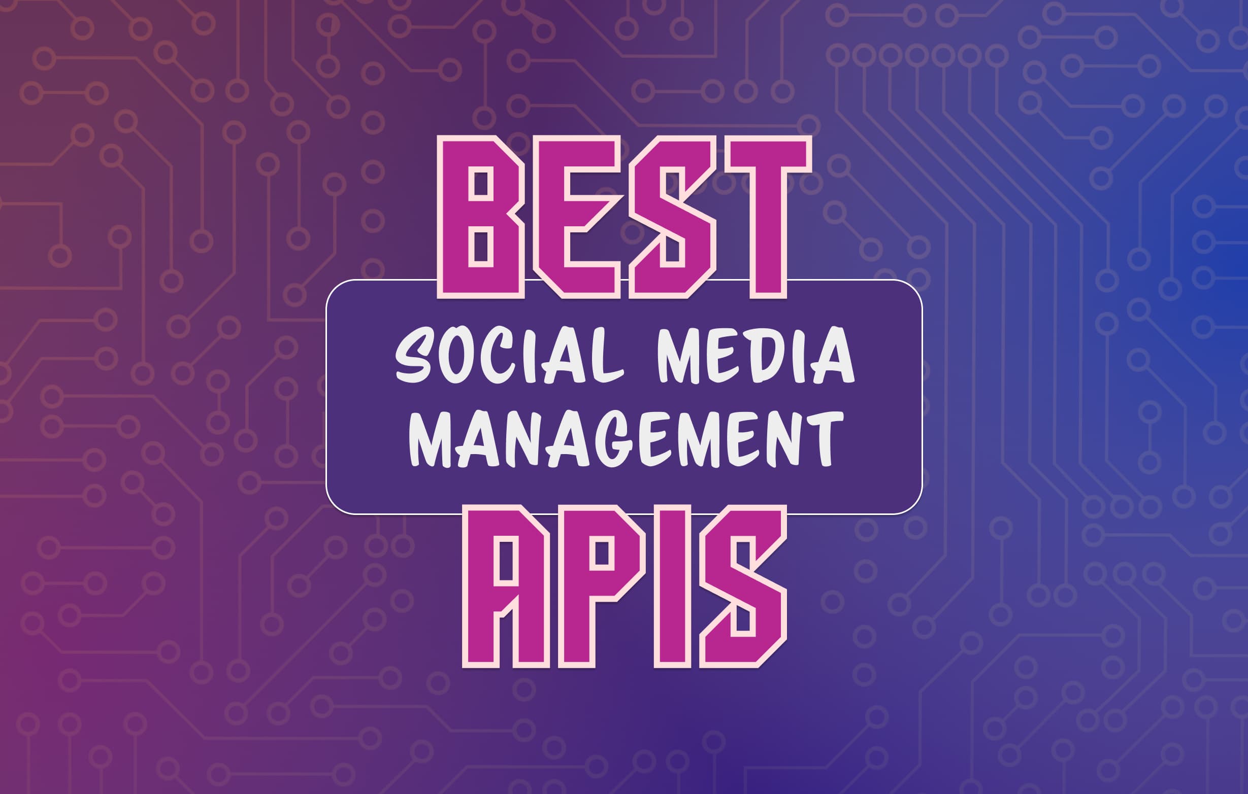 Best social media management apis