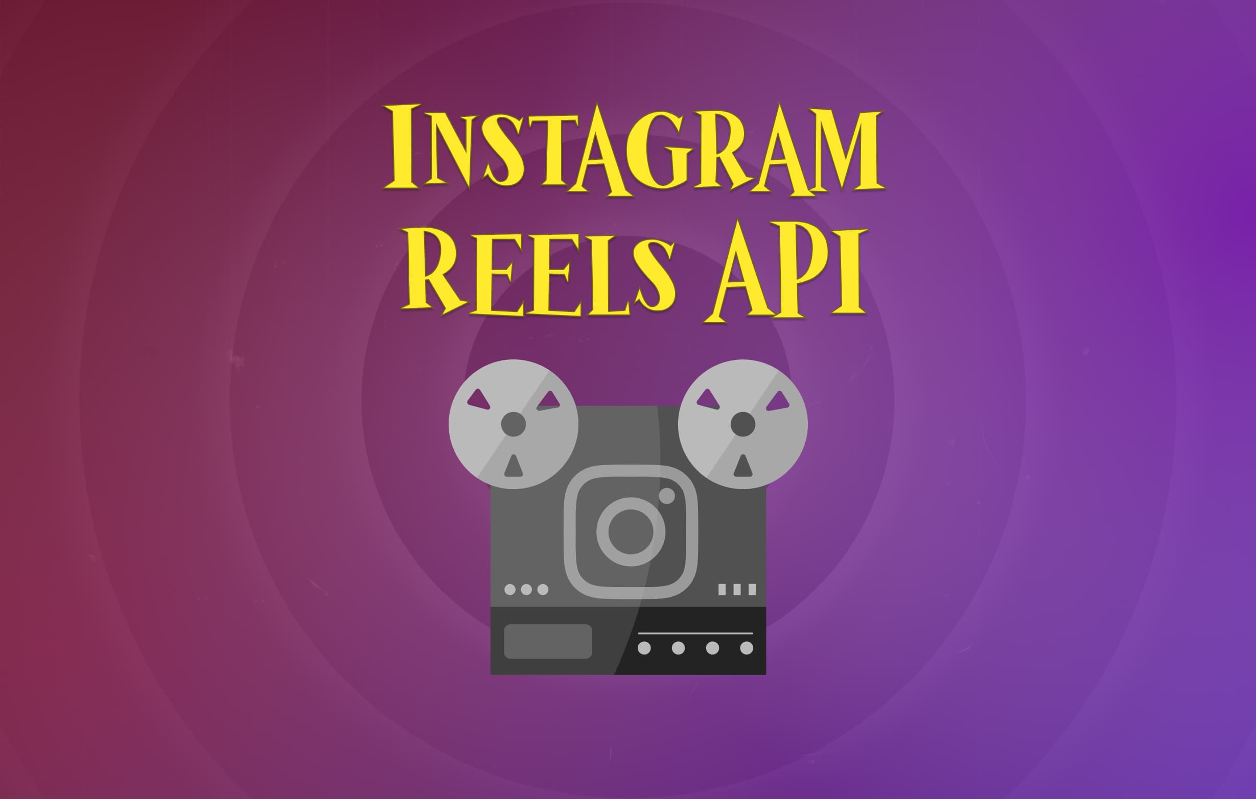 Instagram Reels API
